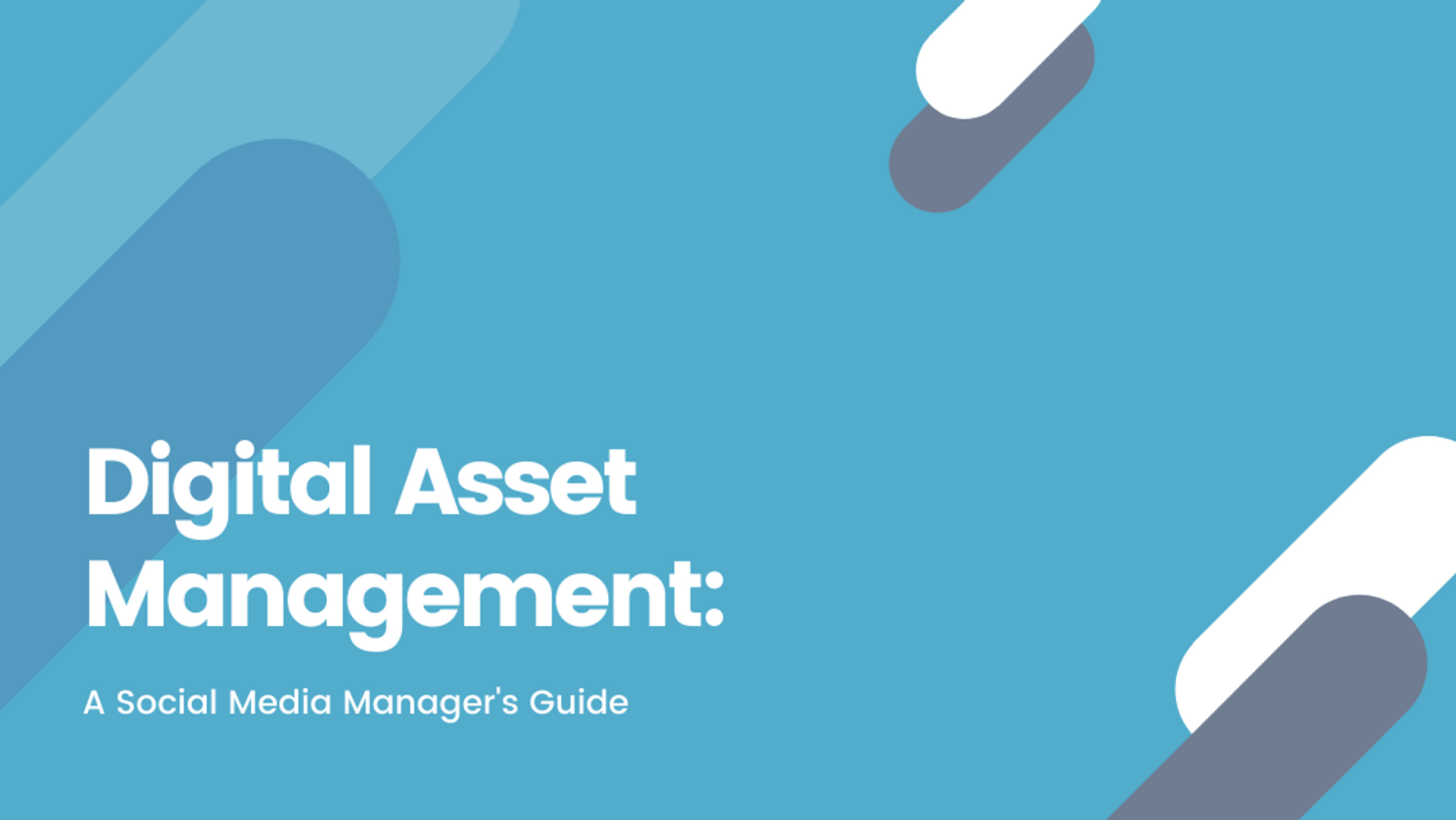 Digital Asset Management: A Social Media Manager’s Guide Digital Asset Management: A Social Media Manager’s Guide