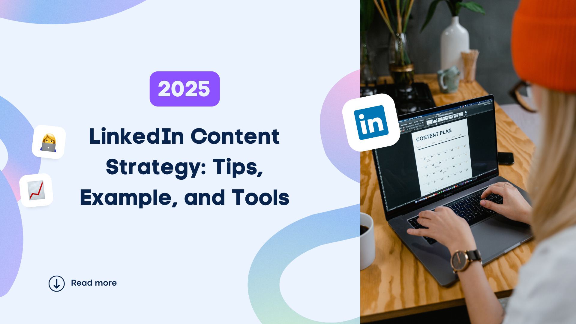 LinkedIn Content Strategy: Tips, Examples, and Tools [2025]