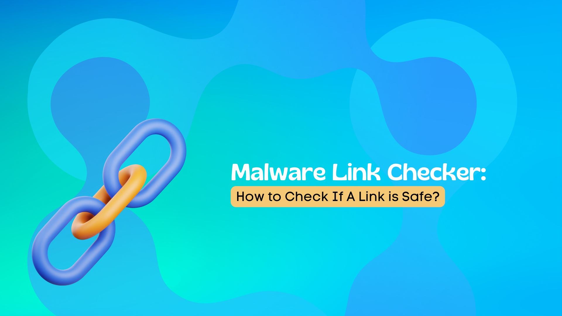 Malware Link Checker: How to Check If A Link is Safe? Malware Link Checker: How to Check If A Link is Safe?