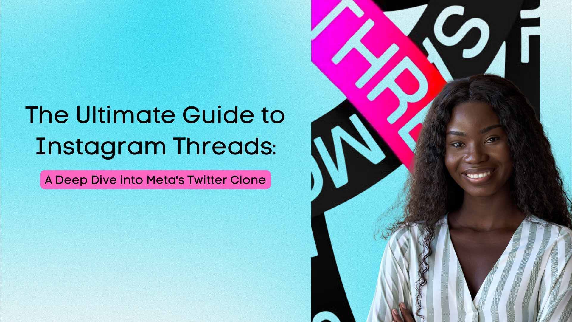 Guide to Instagram Threads: A Deep Dive into Meta’s Twitter Clone Guide to Instagram Threads: A Deep Dive into Meta’s Twitter Clone