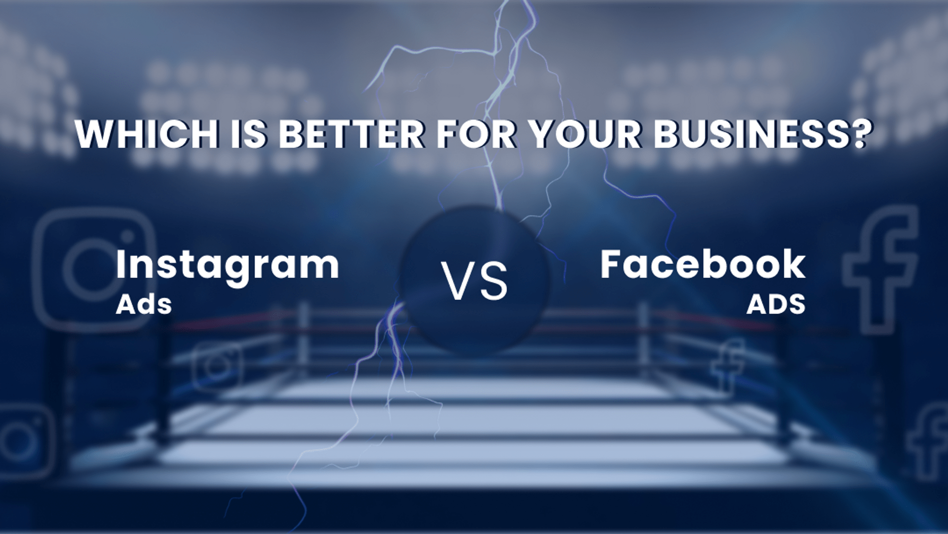 Instagram Ads vs. Facebook Ads: Which is Better for Your Business? Instagram Ads vs. Facebook Ads: Which is Better for Your Business?