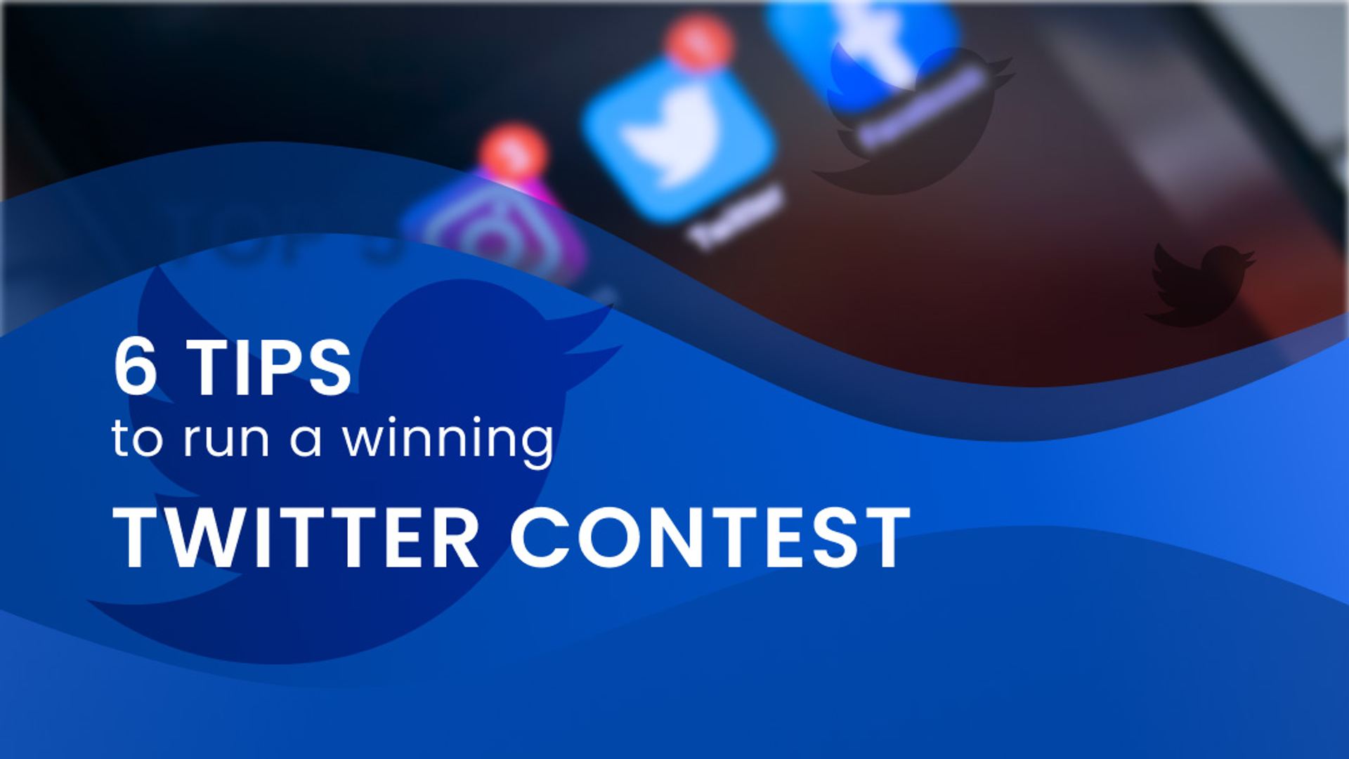 6 Tips to Run a Winning Twitter Contest 6 Tips to Run a Winning Twitter Contest