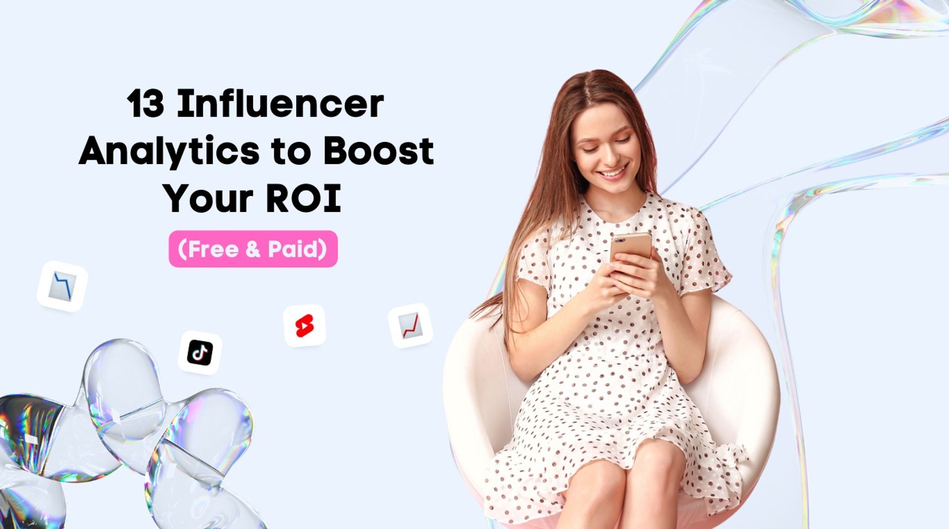 13 Influencer Analytics to Boost Your ROI (Free & Paid) 13 Influencer Analytics to Boost Your ROI (Free & Paid)