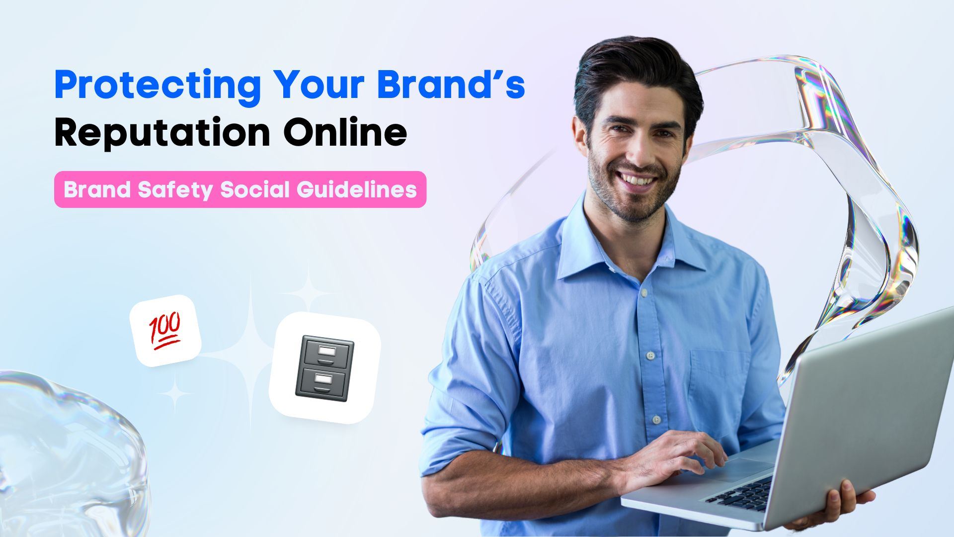 Brand Safety Social Guidelines: Protecting Your Brand’s Reputation Online Brand Safety Social Guidelines: Protecting Your Brand’s Reputation Online